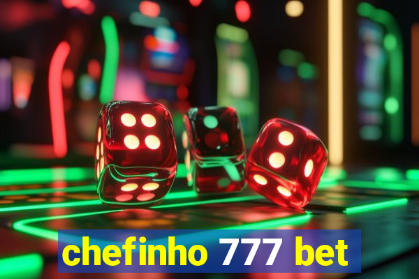 chefinho 777 bet